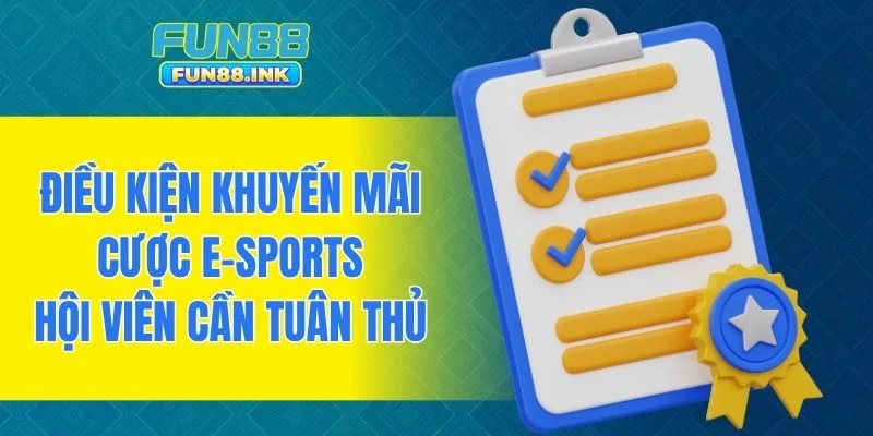 Điều kiện khuyến mãi cược e-sports hội viên cần tuân thủ