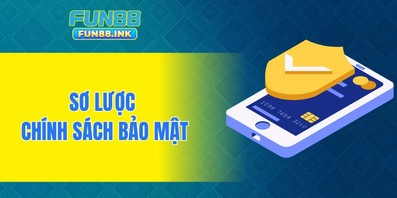 Sơ lược chính sách bảo mật